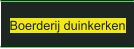 Boerderij duinkerken